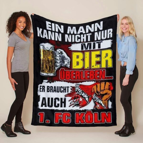 Ein Mann kann nicht nur mit Bier überleben, er braucht auch 1. FC Köln Fleecedecke - Decke